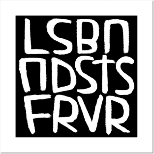 words without vowels, LSBN NDSTS FRVR Posters and Art